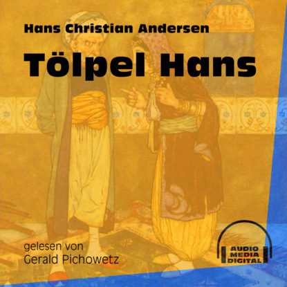 Ганс Христиан Андерсен - Tölpel Hans (Ungekürzt)