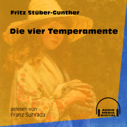 Die vier Temperamente (Ungekürzt) (Fritz Stüber-Gunther). 