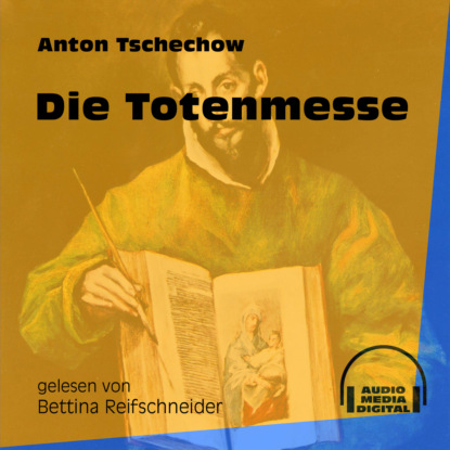 Anton Tschechow - Die Totenmesse (Ungekürzt)