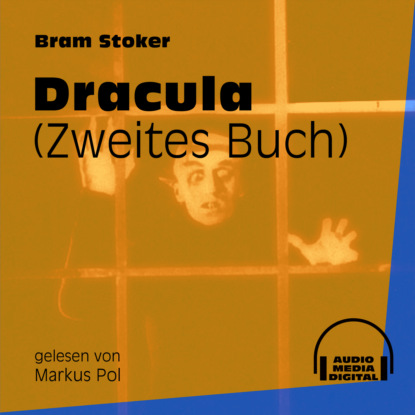 Bram Stoker - Dracula, Buch 2 (Ungekürzt)
