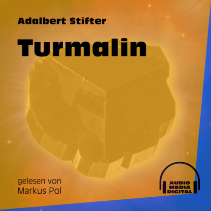 Adalbert Stifter - Turmalin (Ungekürzt)