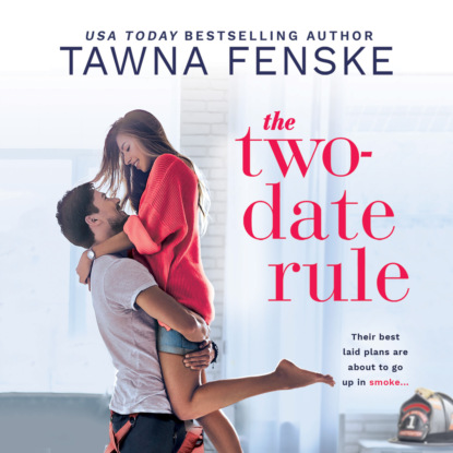 Ксюша Ангел - The Two-Date Rule - Where There's Smoke, Book 1 (Unabridged)