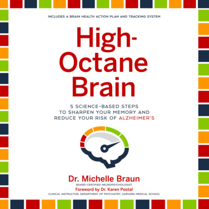 High-Octane Brain - 5 Science-Based Steps to Sharpen Your Memory and Reduce Your Risk of Alzheimer's (Unabridged) - Michelle Braun