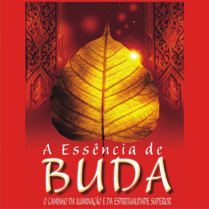 Ксюша Ангел - A essência de Buda - O caminho da iluminação e da espiritualidade superior (Integral)