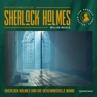 Sherlock Holmes und die geheimnisvolle Wand (Ungekürzt) - Ronald M. Hahn
