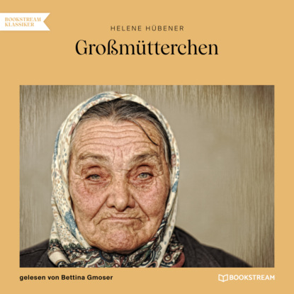 Großmütterchen (Ungekürzt) - Helene Hübener
