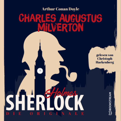 Sir Arthur Conan Doyle - Die Originale: Charles Augustus Milverton (Ungekürzt)