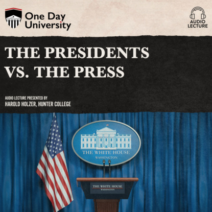 Ксюша Ангел - The Presidents vs. the Press (Unabridged)