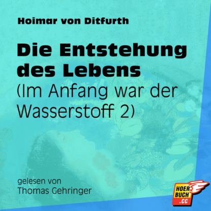 Ксюша Ангел - Die Entstehung des Lebens - Im Anfang war der Wasserstoff, Teil 2 (Ungekürzt)