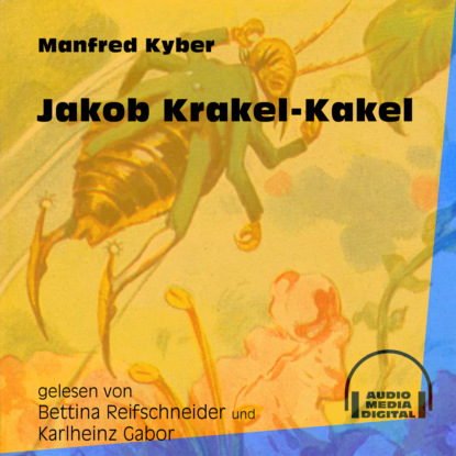 Manfred Kyber - Jakob Krakel-Kakel (Ungekürzt)