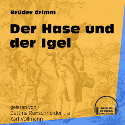 Brüder Grimm - Der Hase und der Igel (Ungekürzt)