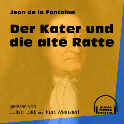 Jean de La Fontaine - Der Kater und die alte Ratte (Ungekürzt)