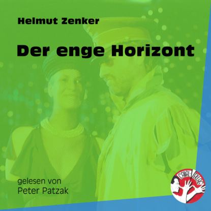 Helmut Zenker - Der enge Horizont (Ungekürzt)