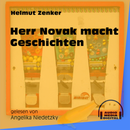 Helmut Zenker - Herr Novak macht Geschichten (Ungekürzt)