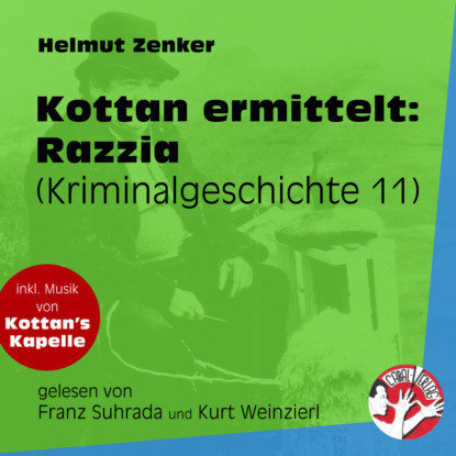 Helmut Zenker - Razzia - Kottan ermittelt - Kriminalgeschichten, Folge 11 (Ungekürzt)