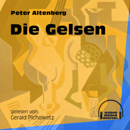 Peter Altenberg - Die Gelsen (Ungekürzt)