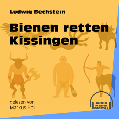 Ludwig Bechstein - Bienen retten Kissingen (Ungekürzt)