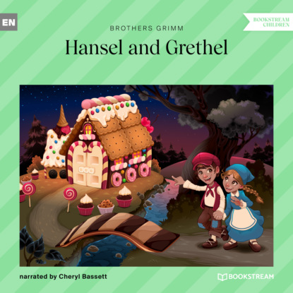 Brothers Grimm - Hansel and Grethel (Ungekürzt)