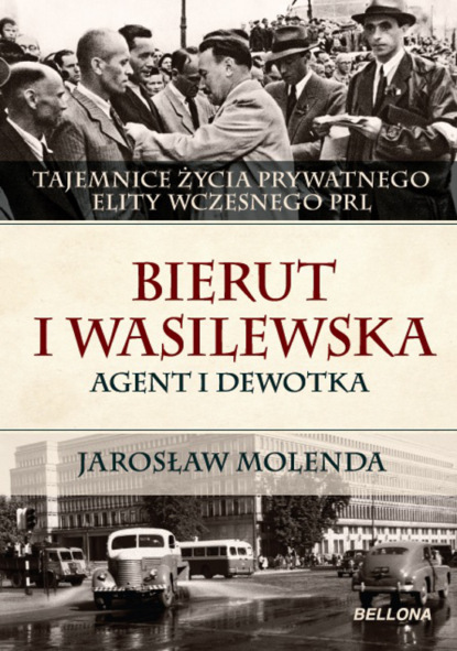 Jarosław Molenda - Bierut i Wasilewska. Agent i dewotka