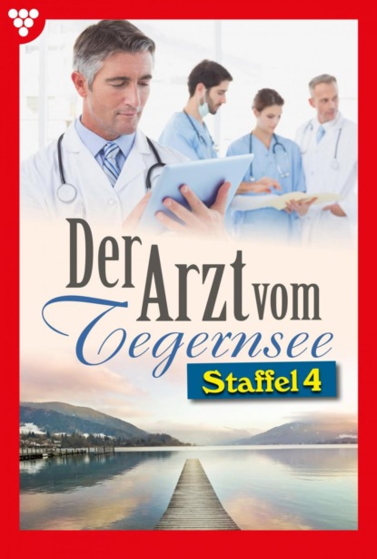 Laura Martens - Der Arzt vom Tegernsee Staffel 4 – Arztroman