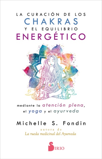 Michelle S. Fondin - La curación de los chakras y el equilibrio energético