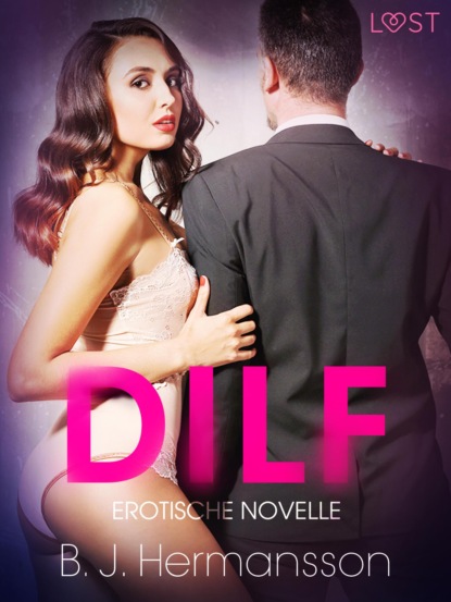 B. J. Hermansson - DILF: Erotische Novelle