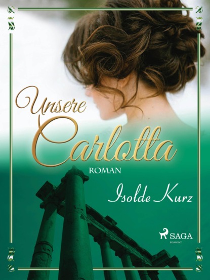 Isolde Kurz - Unsere Carlotta