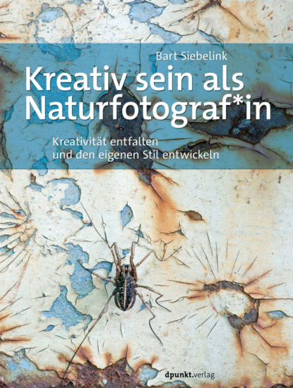 Bart Siebelink - Kreativ sein als Naturfotograf*in