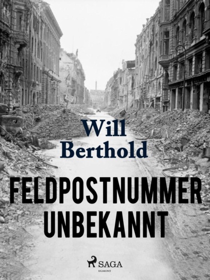 Will Berthold - Feldpostnummer unbekannt