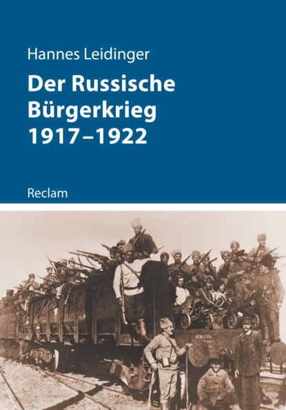 Hannes Leidinger - Der Russische Bürgerkrieg 1917–1922