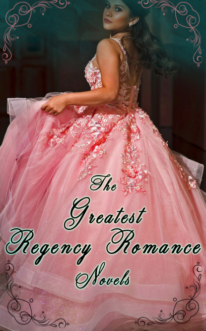 Georgette  Heyer - The Greatest Regency Romance Novels