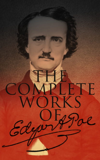 Эдгар Аллан По - The Complete Works of Edgar Allan Poe