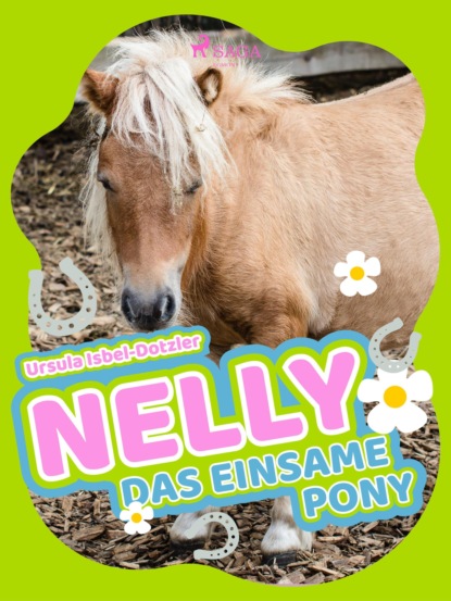 Ursula Isbel-Dotzler - Nelly - Das einsame Pony