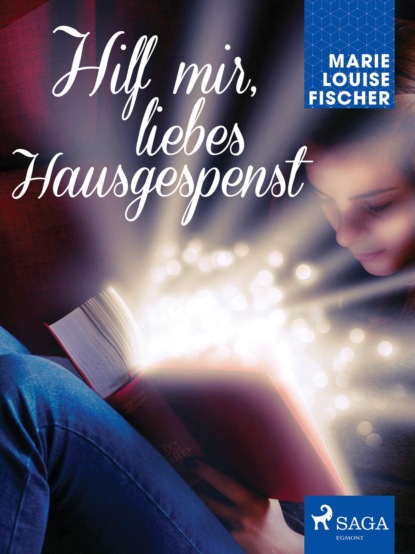 Marie Louise Fischer - Hilf mir, liebes Hausgespenst