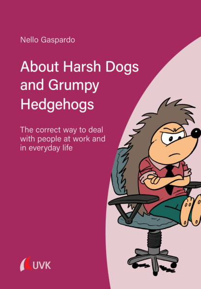 Nello Gaspardo - About Harsh Dogs and Grumpy Hedgehogs