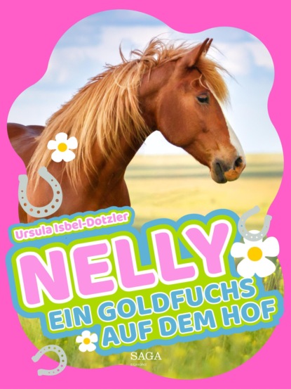 Ursula Isbel-Dotzler - Nelly - Ein Goldfuchs auf dem Hof