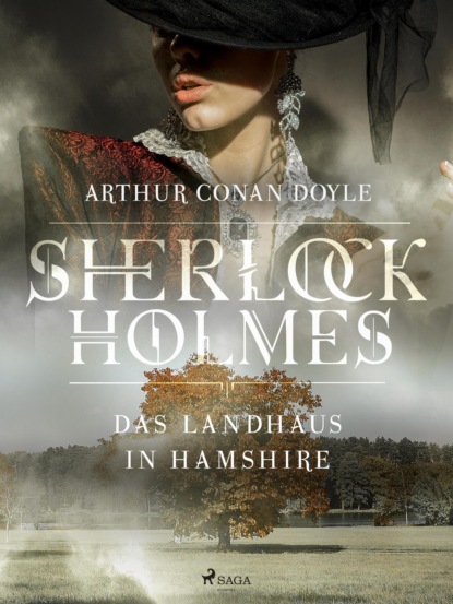 Sir Arthur Conan Doyle - Das Landhaus in Hamshire