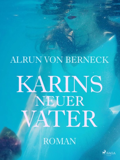 Karins neuer Vater (Alrun von Berneck). 