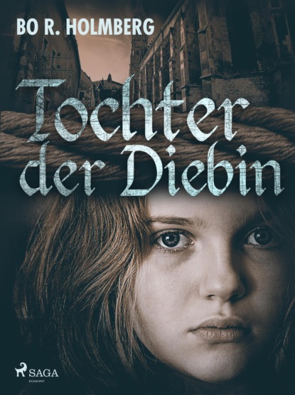 Bo R. Holmberg - Tochter der Diebin