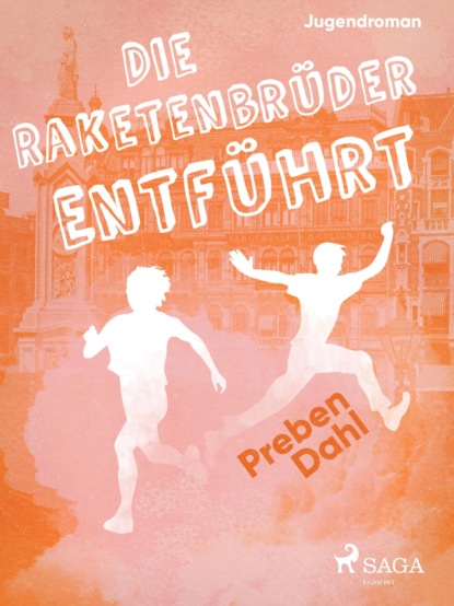 Die Raketenbrüder: Entführt (Preben Dahl). 