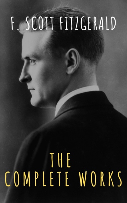 The griffin classics - The Complete Works of F. Scott Fitzgerald