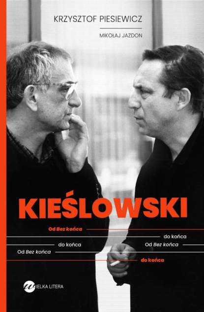Krzysztof Piesiewicz - Kieślowski. Od Bez końca do końca