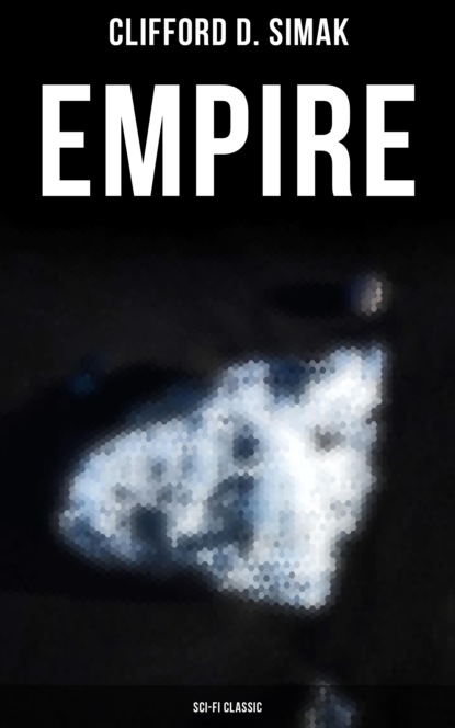 Clifford D. Simak - Empire (Sci-Fi Classic)