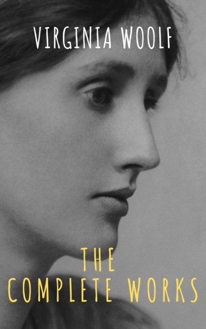 The griffin classics - Virginia Woolf: The Complete Works