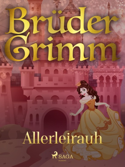 Brüder Grimm - Allerleirauh