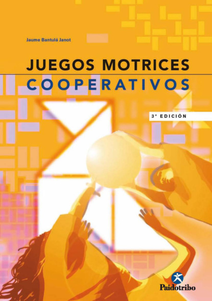 Jaume Bantulá Janot - Juegos motrices cooperativos