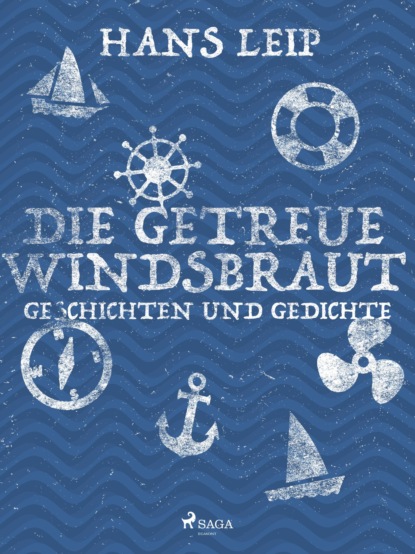 Die getreue Windsbraut (Hans Leip). 