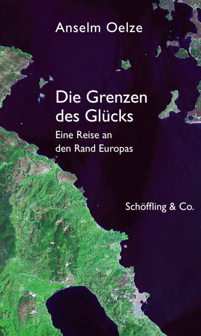 Anselm Oelze - Die Grenzen des Glücks