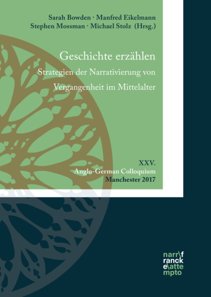 Группа авторов - Geschichte erzählen. Strategien der Narrativierung von Vergangenheit im Mittelalter