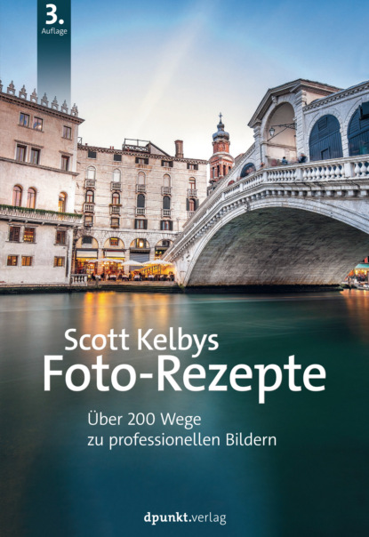 Scott  Kelby - Scott Kelbys Foto-Rezepte